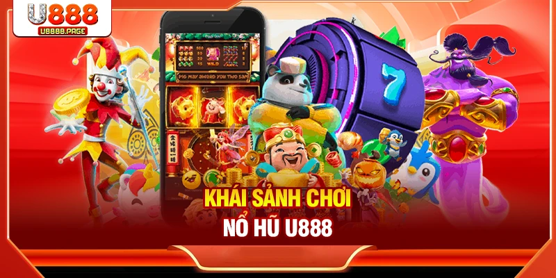 Khái niệm sảnh chơi nổ hũ U888