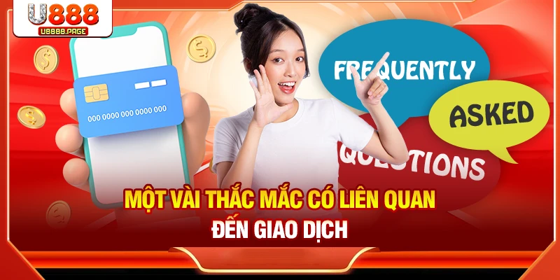 Một vài thắc mắc có liên quan đến giao dịch