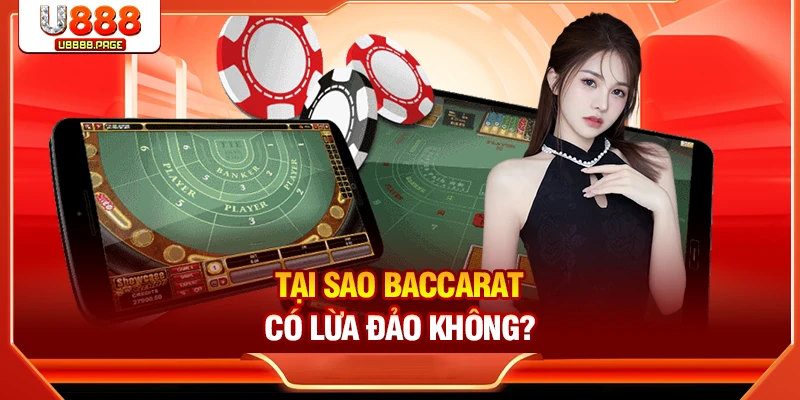 Tại sao Baccarat có lừa đảo không?