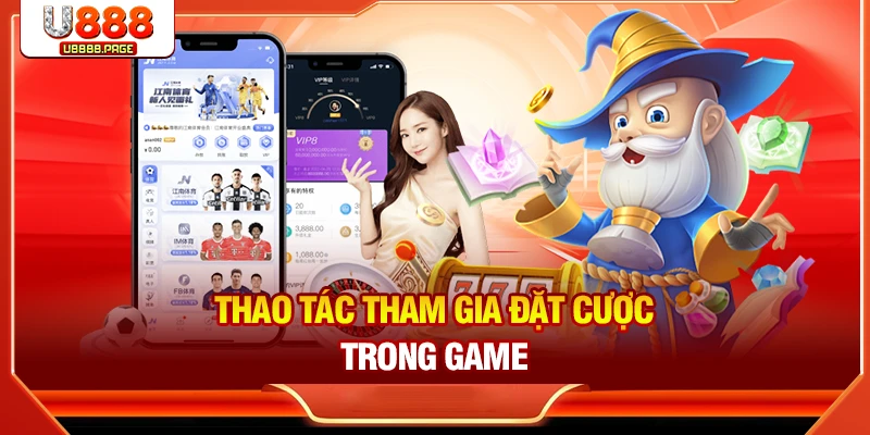 Thao tác tham gia đặt cược trong game