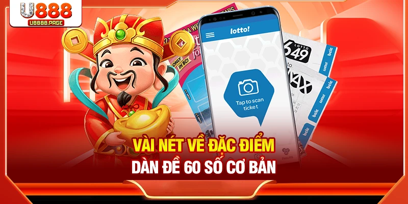 Vài nét về đặc điểm dàn đề 60 số cơ bản