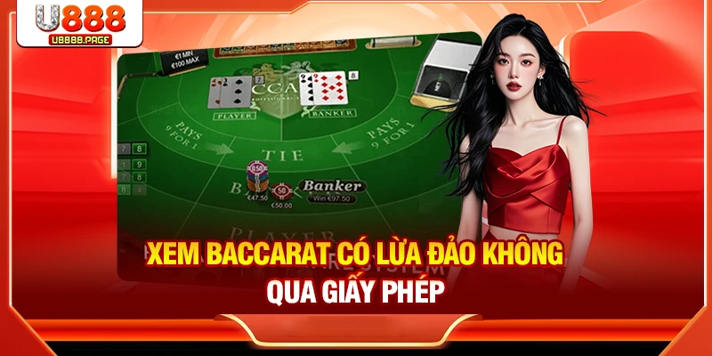 Xem Baccarat có lừa đảo không qua giấy phép